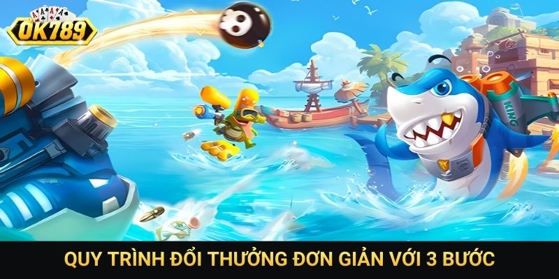 Quy trình đổi thưởng đơn giản với 3 bước
