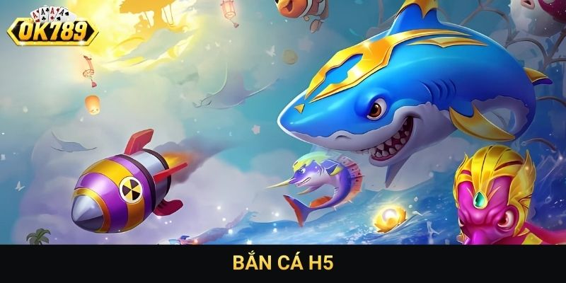 Bắn cá H5