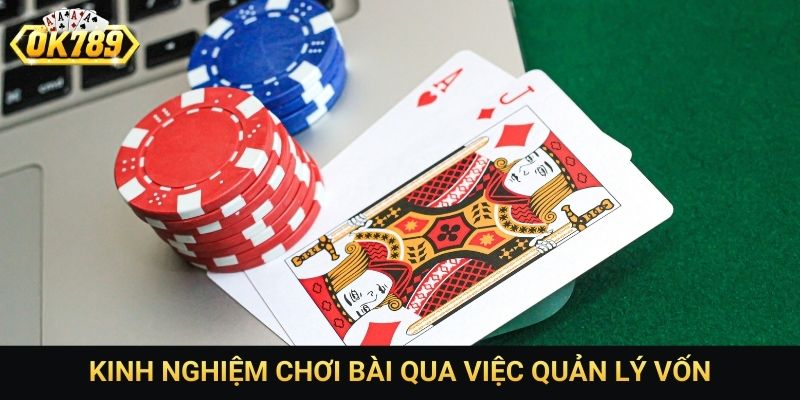 Kinh nghiệm chơi bài qua việc quản lý vốn