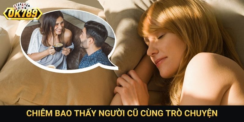 Chiêm bao thấy người cũ cùng trò chuyện