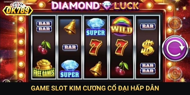 Game slot kim cương cổ đại hấp dẫn